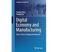 Digital Economy and Manufacturing: China's Role in Shaping Globalization