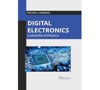 Digital Electronics: A Modern Approach