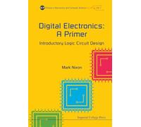 Digital Electronics: A Primer - Introductory Logic Circuit Design [Lingua inglese]