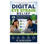 DIGITAL EYE STRAIN RELIEF: Evidence-Based Strategies to Prevent Headaches, Dry Eyes, Blurred Vision, and Screen Fatigue Naturally