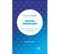 Digital Feudalism: Creators, Credit, Consumption, and Capitalism