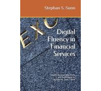 Digital Fluency in Financial Services: Master AI, Emerging Tools, and Technology to Accelerate Your Career