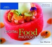 Digital Food Photography 1st (first) edition Text Only