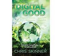 Digital for Good: Stand for Something... or You Will Fall