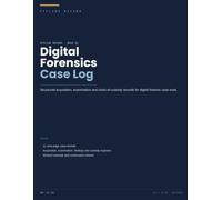 Digital Forensics Case Log: Structured acquisition, examination and chain-of-custody records for digital forensic case work