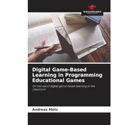 Digital Game-Based Learning in Programming Educational Games: On the use of digital game-based learning in the classroom