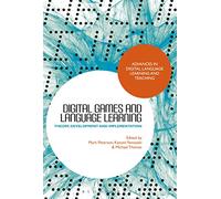 Digital Games and Language Learning: Theory, Development and Implementation