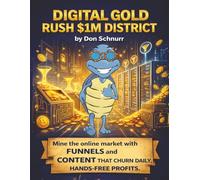 Digital Gold Rush $1M District: Funnels and Content That Churn Million-Dollar Profits