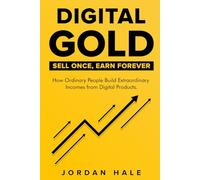DIGITAL GOLD: Sell Once, Earn Forever