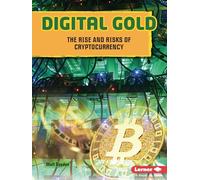 Digital Gold: The Rise and Risks of Cryptocurrency