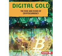 Digital Gold: The Rise and Risks of Cryptocurrency