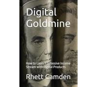 Digital Goldmine: How to Launch a Passive Income Stream with Digital Products