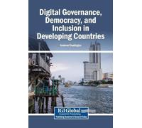 Digital Governance, Democracy, and Inclusion in Developing Co (Copertina rigida)