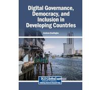 Digital Governance, Democracy, and Inclusion in Developing Countries