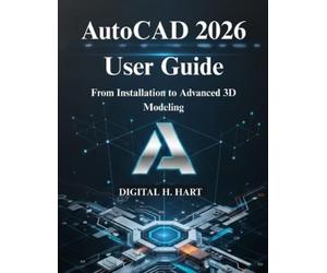 Digital H Hart AutoCAD 2026 User Guide (Tascabile)