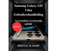 Digital H Hart Samsung Galaxy S25 Ultra Gebruikershandleiding (Tascabile)