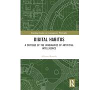 Digital Habitus: A Critique of the Imaginaries of Artificial Intelligence