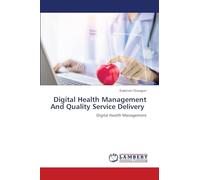 Digital Health Management And Quality Service Delivery: Digital Health Management