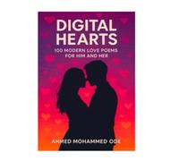 Digital Hearts: 100 Modern Love Poems For Him and Her
