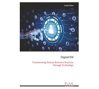 Digital HR: Transforming Human Resource Practices through Technology