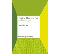 Digital humanities. Metodi, strumenti, saperi