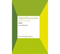 Digital humanities. Metodi, strumenti, saperi - 2023 - Carocci
