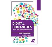 Digital Humanities: Theory, Tools and Global Perspectives