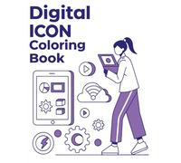 Digital Icons Coloring Book: Modern Tech, App & Interface Icons for Relaxation and Creative Focus