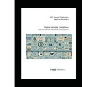 Digital Identity Guidelines: NIST Special Publication NIST SP 800 63B-4 Authentication and Authenticator Management