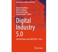 Digital Industry 5.0: Selected Papers from 3DPTC2025 - Vol. 2