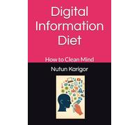 Digital Information Diet: How to Clean Mind