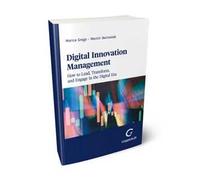 Digital innovation management. How to lead, transform, and engage in the digital era