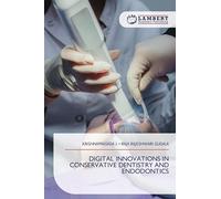 DIGITAL INNOVATIONS IN CONSERVATIVE DENTISTRY AND ENDODONTICS