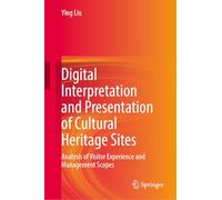 Digital Interpretation and Presentation of Cultural Heritage Sites: Analysis of Visitor Experience and Management Scopes