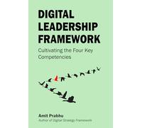 Amit Prabhu Digital Leadership Framework (Tascabile)