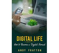 Digital Life: How to Become a Digital Nomad