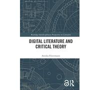 Digital Literature and Critical Theory