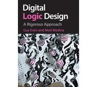 Digital Logic Design: A Rigorous Approach - Even Guy