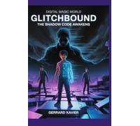 Digital Magic World - Glitchbound: The Shadow Code Awakens: 1