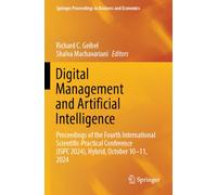 Digital Management and Artificial Intelligence: Proceedings of the Fourth International Scientific-Practical Conference (ISPC 2024), Hybrid, October 10-11, 2024