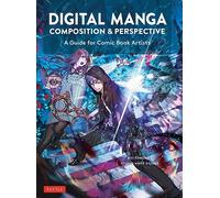 Digital Manga Composition & Perspective : A Guide for Comic Book Artists