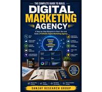 Digital Marketing Agency: A Step by Step Blueprint to Start, Run and Scale a Profitable Digital Marketing Agency