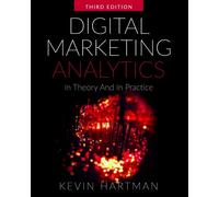 Digital Marketing Analytics: In Theory And In Practice