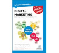 Digital Marketing Essentials You Always Wanted to Know: Master Content Strategy, Social Media, SEO, Advertising, and Key Metrics for Digital Growth