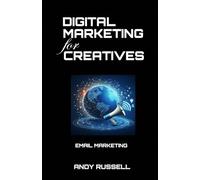 Digital Marketing For Creatives: Email Marketing