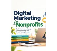Digital Marketing for Nonprofits: A Practical Playbook for Building Donor Communities Online