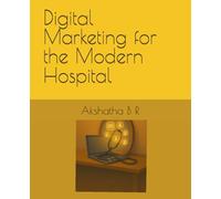 Digital Marketing for the Modern Hospital