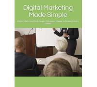 Digital Marketing Made Simple: A Beginner’s Guide to Making Money Online Author: Riah Babi Copyright © 2025