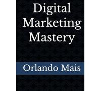 Digital Marketing Mastery