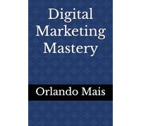 Digital Marketing Mastery
